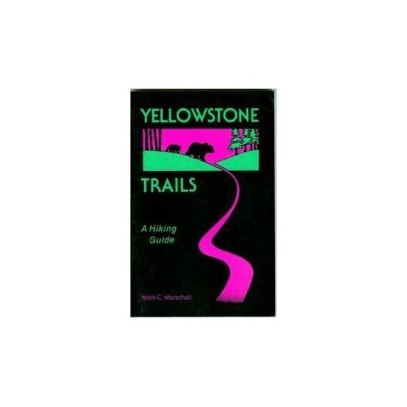 Pre-Owned Yellowstone Trails: A Hiking Guide (Paperback) 0892881976 9780892881970