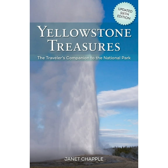 Yellowstone Treasures : The Traveler's Companion to the National Park (Paperback)