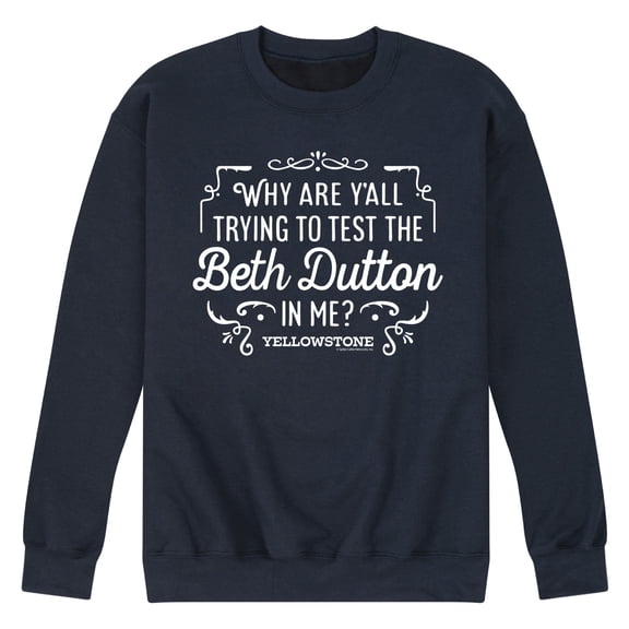 Yellowstone - Trying To Test The Beth Dutton - Men's Crew Neck Fleece Pullover