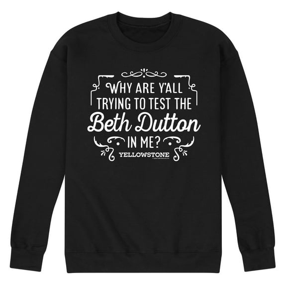 Yellowstone - Trying To Test The Beth Dutton - Men's Crew Neck Fleece Pullover