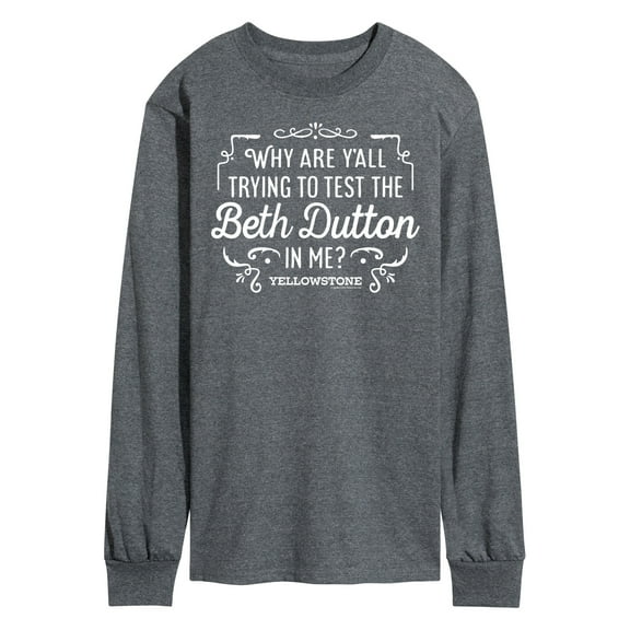 Yellowstone - Trying To Test The Beth Dutton - Men's Long Sleeve T-Shirt