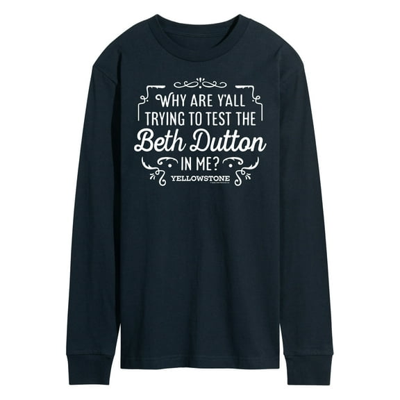 Yellowstone - Trying To Test The Beth Dutton - Men's Long Sleeve T-Shirt