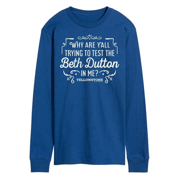 Yellowstone - Trying To Test The Beth Dutton - Men's Long Sleeve T-Shirt