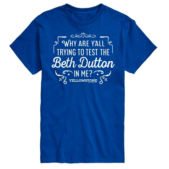 Yellowstone - Trying To Test The Beth Dutton - Men's Short Sleeve Graphic T-Shirt