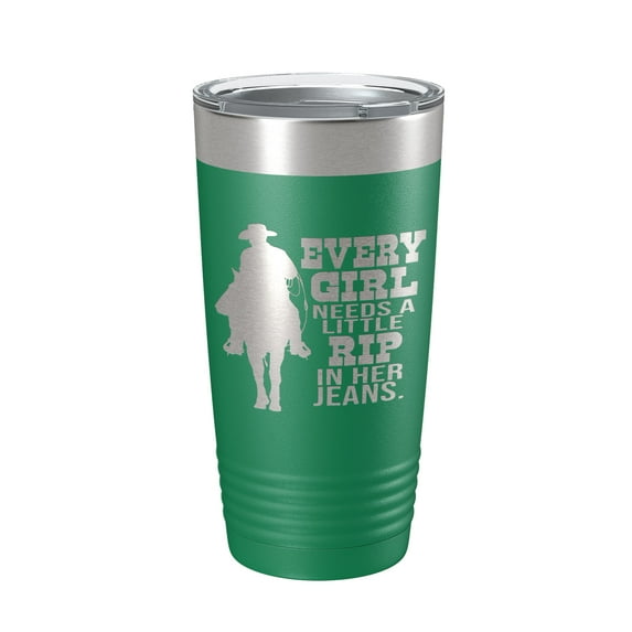 Yellowstone Tumbler Every Girl Needs A Little Rip In Her Jeans Travel Mug Insulated Laser Engraved Coffee Cup 20 oz Green