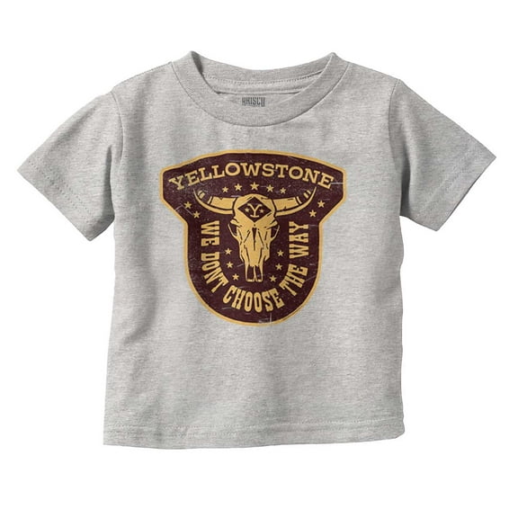 Yellowstone We Don’t Choose The Way Toddler Boy Girl T Shirt Infant Toddler Brisco Brands 6M
