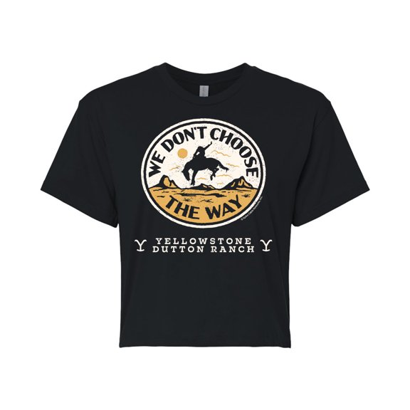 Yellowstone - We Dont Choose The Way - Juniors Cropped Cotton Blend T-Shirt