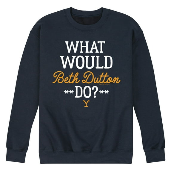 Yellowstone - What Would Beth Dutton Do - Men's Crew Neck Fleece Pullover
