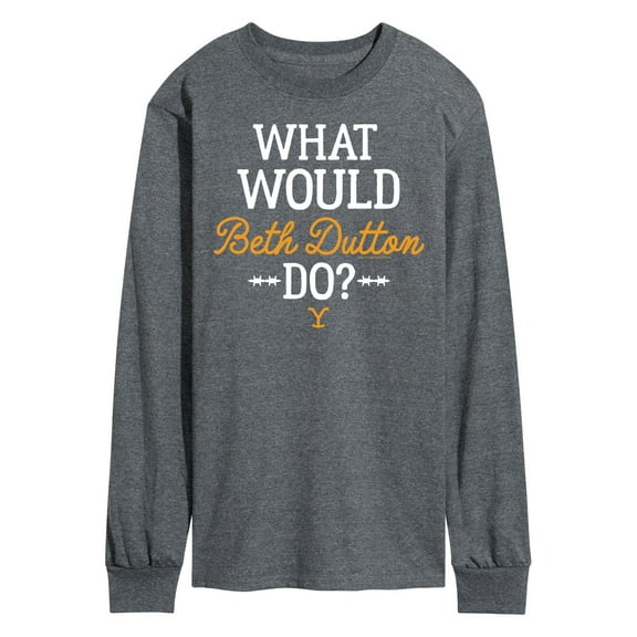 Yellowstone - What Would Beth Dutton Do - Men's Long Sleeve T-Shirt
