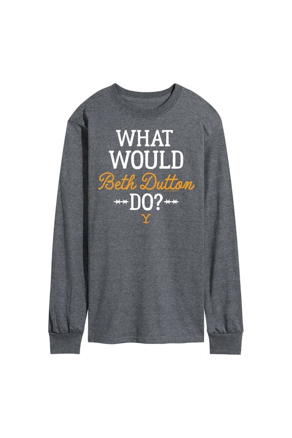 - What Would Beth Dutton Do - Men's Long Sleeve T-Shirt