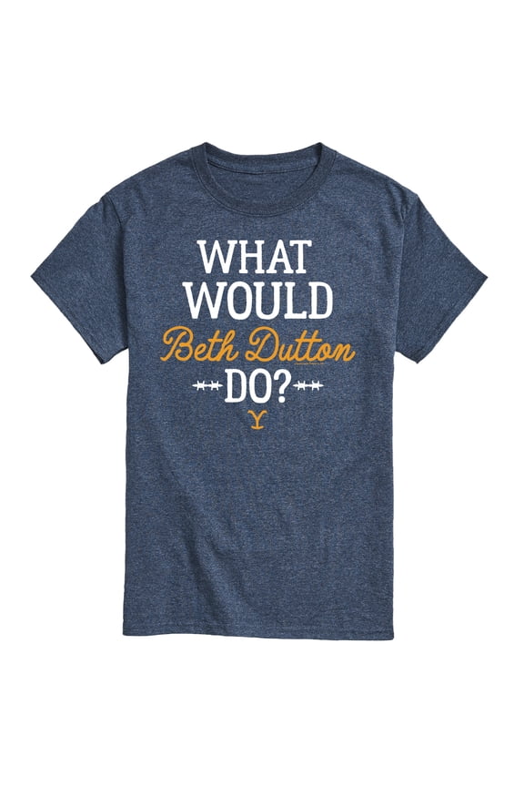 - What Would Beth Dutton Do - Men's Short Sleeve Graphic T-Shirt