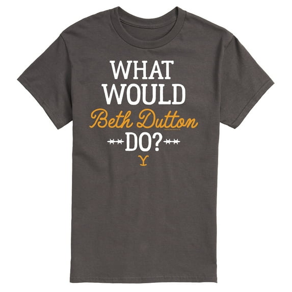 Yellowstone - What Would Beth Dutton Do - Men's Short Sleeve Graphic T-Shirt