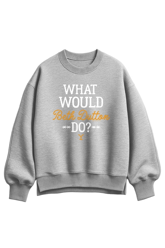 - What Would Beth Dutton Do - Women's Oversized Fleece Crew Sweatshirt