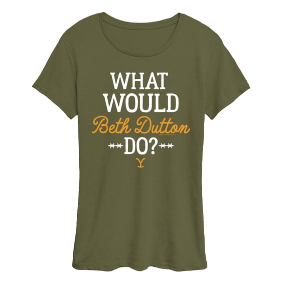 Yellowstone - What Would Beth Dutton Do - Women's Short Sleeve Graphic T-Shirt
