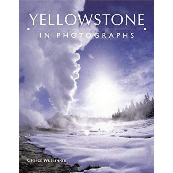 Pre-Owned Yellowstone in Photographs (Hardcover) 0517227053 9780517227053