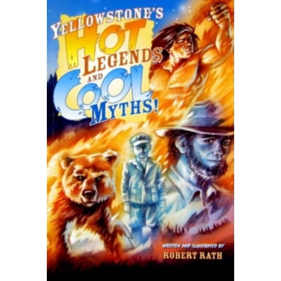 Yellowstone's Hot Legends and Cool Myths, (Paperback)