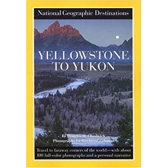 Pre-Owned Yellowstone to Yukon: National Geographic Destinations Series (Paperback) 0792276906 9780792276906