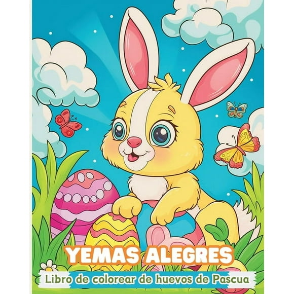 Yemas alegres - Libro de colorear de huevos de Pascua: Actividad interactiva imaginativa y educativa para nios a partir de 4 aos (Paperback)
