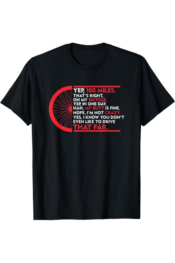 Yep 100 Miles Biking Cycling Biker Cyclist Bicycle Riding T-Shirt