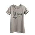 thumbnail image 1 of Yep Still Living With My Dogs Women's Fashion Relaxed T-Shirt Tee Heather Tan X-Large, 1 of 3