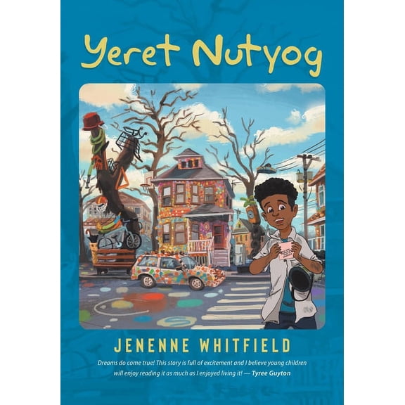 Yeret Nutyog: Inspired by Actual Life Events of Artist, Tyree Guyton, Founder of the Internationally Acclaimed Heidelber, (Paperback)