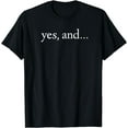 thumbnail image 1 of Yes And! Funny Improv Acting & Comedy Gift T-Shirt, 1 of 3