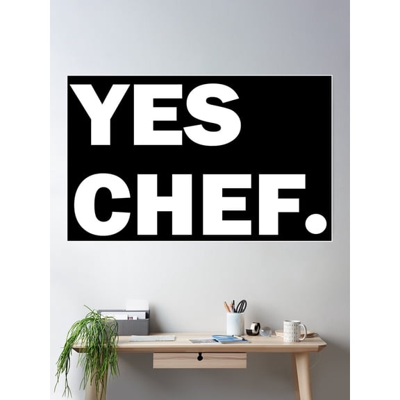Yes Chef. Poster Wall Art, Modern Wall Decor For Living Room Bedroom, 8x12 UNFRAMED