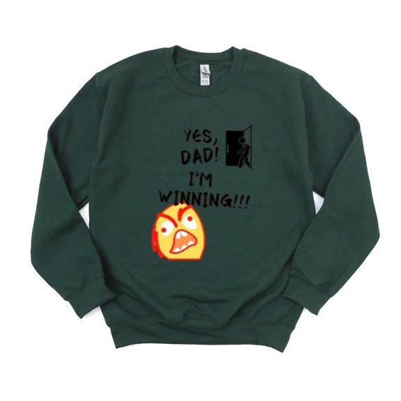 Yes Dad Im Winning Funny Meme Gamer Son Daughter Parent Sweatshirt, for men & women, up to size 5XL