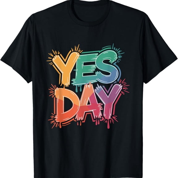 Yes Day Colorful Splash Bold Expression T-Shirt