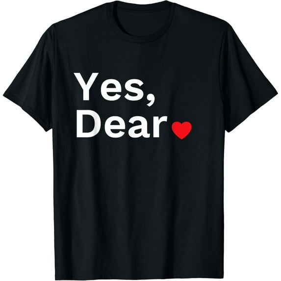 Yes Dear Heart Valentines Gift For Him Men Cotton T-Shirt