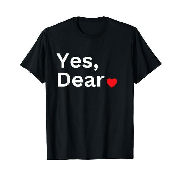 Yes Dear Heart Valentines Gift For Him Men T-Shirt