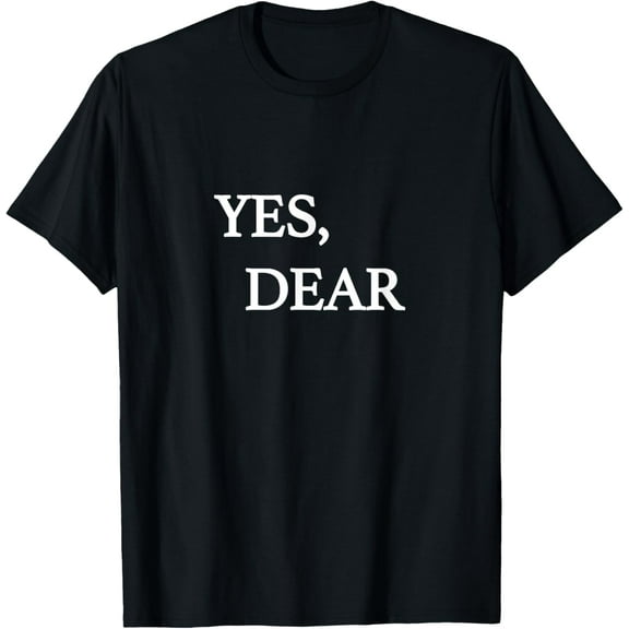 Yes Dear T-Shirt