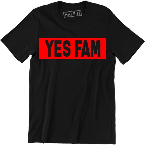 Yes Fam Funny Sarcastic Street Road Streetwear Men's T-Shirt