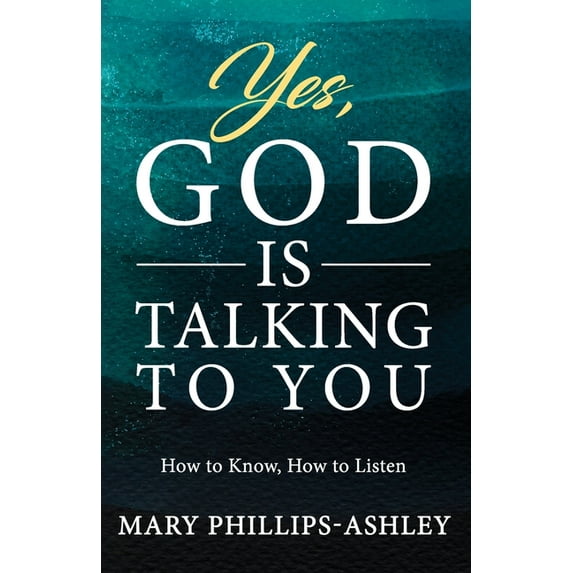 Yes, God is Talking to You!: How to Know, How to Listen, (Paperback)