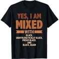 thumbnail image 1 of Yes I Am Mixed With Black History Month Cool BLM Melanin T-Shirt, 1 of 5