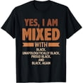 thumbnail image 1 of Yes I Am Mixed With Black History Month Cool BLM Melanin T-Shirt, 1 of 4