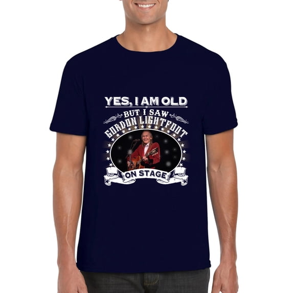 Yes I Am Old But I Saw Gordon Lightfoot On Stage Folk T-Shirt, for men & women, up to size 5XL