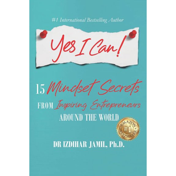 Yes I Can!: 15 Mindset Secrets from Inspiring Entrepreneurs Around the World (Paperback)