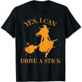 thumbnail image 1 of Yes I Can Drive A Stick Halloween Funny Witch Scary Costume T-Shirt, 1 of 3