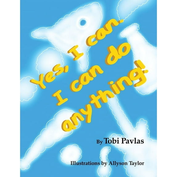 Yes, I Can. I Can Do Anything! (Paperback)