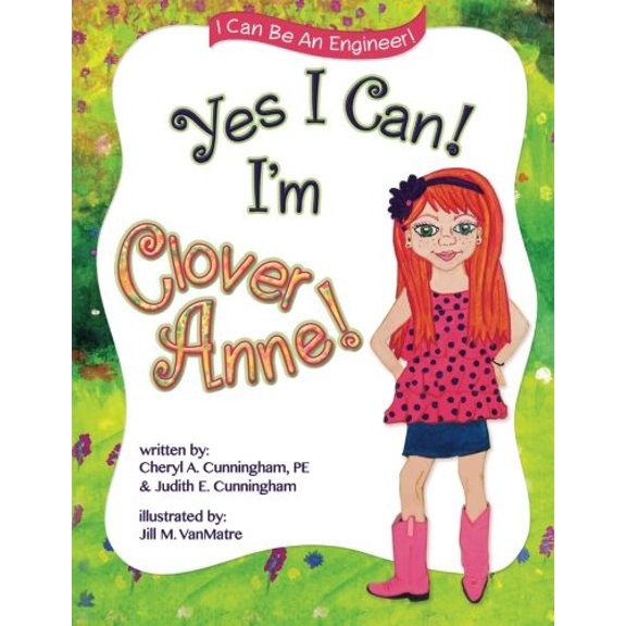 Pre-Owned Yes I Can! I'm Clover Anne! (I Can Be An Engineer) Paperback