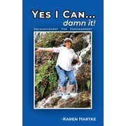 Yes I Can...damn it! Encouragement for Empowerment, Paperback