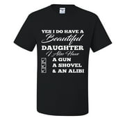 Yes I Do Have A Beautiful Daughter Also Have gu.. A shovel And Alibi Mens T-shirts , Black, X-Large
