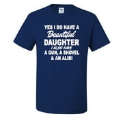 Yes I Do Have A Beautiful Daughter I Also Have A Shovel And A Alibi Mens T-shirts , Royal Blue, Large