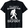 thumbnail image 1 of Yes I Do Have A Retirement Plan Bigfoot Funny Animal Gift T-Shirt mens t shirt，black，women，funny，misfits，men，journey, 1 of 4