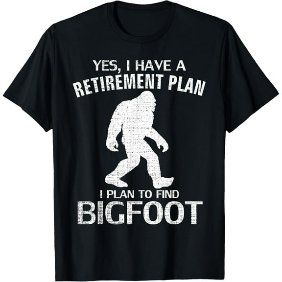 Yes I Do Have A Retirement Plan Bigfoot Funny Animal Gift T-Shirt mens t shirt，black，women，funny，misfits，men，journey