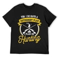 thumbnail image 1 of Yes I Do Have A Retirement Plan I Plan On Hunting Gift T-Shirt Black, 1 of 5