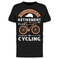 thumbnail image 1 of Yes I Do Have Retirement Cycling T-Shirt Men -Image by Shutterstock, Male Large, 1 of 2