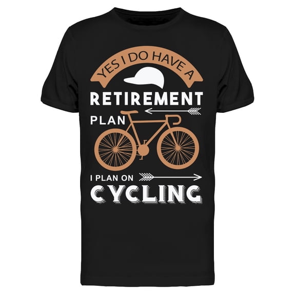Yes I Do Have Retirement Cycling T-Shirt Men -Image by Shutterstock, Male Large