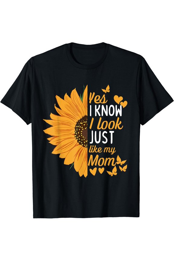 Yes I Know I Look Like My Mom Funny Daughter My Mom Print T-Shirt